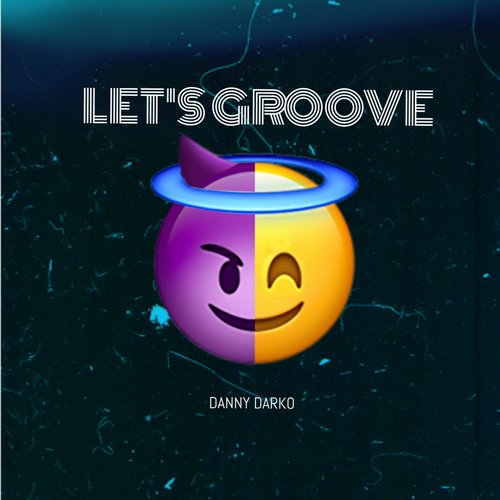 Danny Darko - Let's Groove [ORX334]